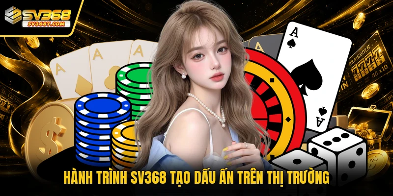 Hành trình SV368 tạo dấu ấn trên thị trường