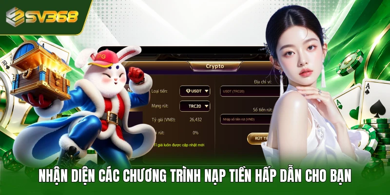 Nhận diện các chương trình nạp tiền hấp dẫn cho bạn